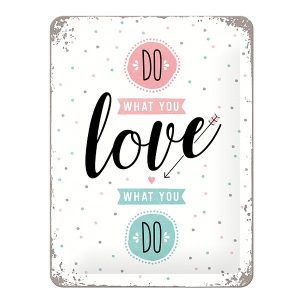 Blechschild „Do what you love“ (15x20cm)