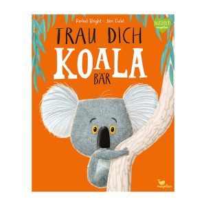 Magellan Verlag – Trau dich Koalabär, ab 4 Jahren