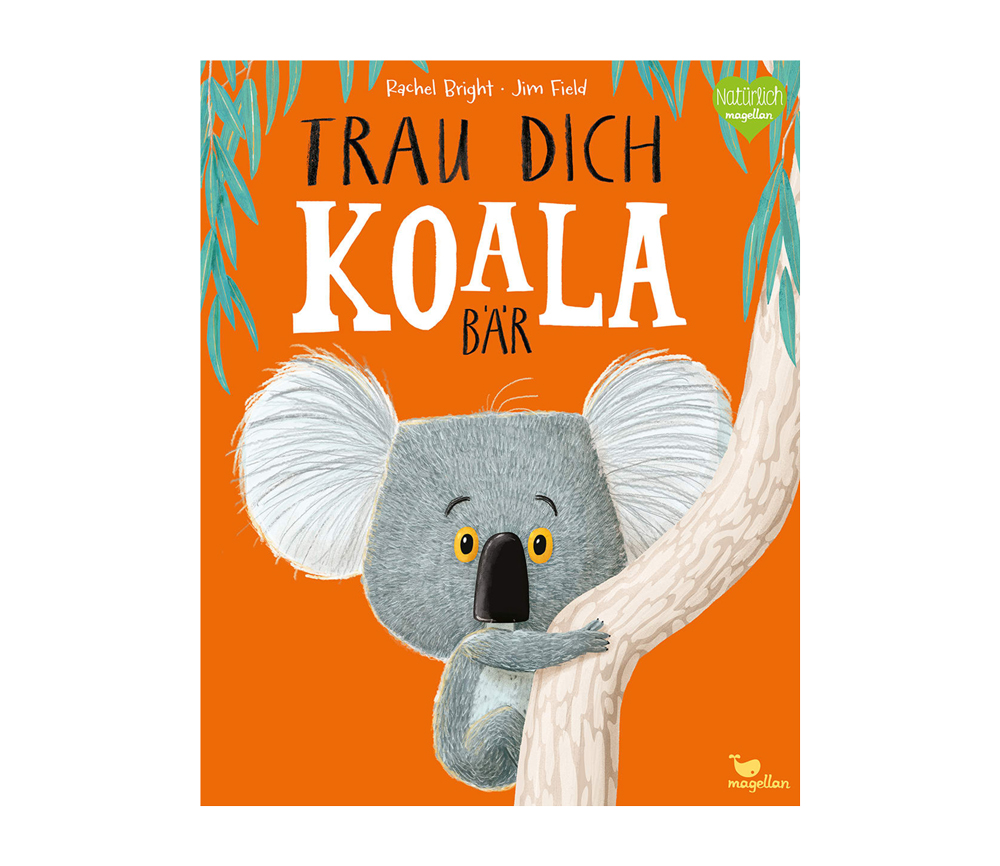Magellan Verlag – Trau dich Koalabär, ab 4 Jahren